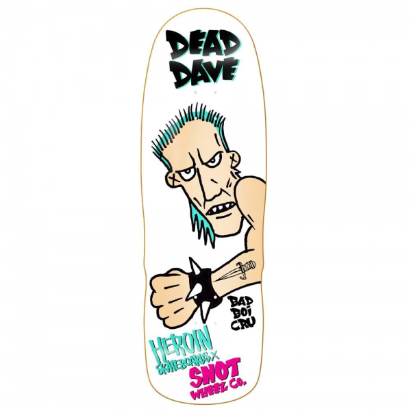 HEROIN DEAD DAVE BAD BOY 10.1" TAVOLA SKATEBOARD
